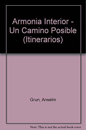 Armonia interior / Inner Harmony (Itinerarios) (Spanish Edition) (9789505076055) by Grun