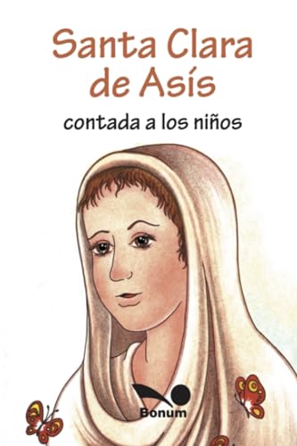 Imagen de archivo de Santa Clara De Asis Contada a Los Ninos / Saint Claire of Assisi told to Chil. a la venta por Iridium_Books