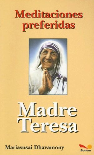 Imagen de archivo de Madre Teresa meditaciones / Meditations Mother Teresa (Encuentros) (Spanish Edition) a la venta por ThriftBooks-Atlanta