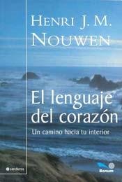 Beispielbild fr El Lenguaje del corazon/ The Only Necessary Thing: Un Camino Hacia Tu Interio. zum Verkauf von Iridium_Books