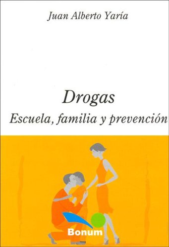 Imagen de archivo de Drogas, escuela, familia y prevencionYaria, Juan Alberto a la venta por Iridium_Books