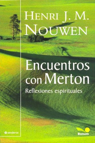 Encuentros con merton / Encounters with Merton: Reflexiones espirituales / Spiritual Reflections (Senderos / Pathway) (Spanish Edition) (9789505077472) by Nowen, Henri