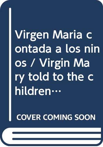 Imagen de archivo de Virgen Maria Contada a Los Ninos (Fe Infantil) (Spanish Edition) [Paperback] . a la venta por Iridium_Books