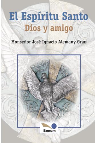 Imagen de archivo de El espiritu santo / The Holy Spirit: Dios y amigo / God a and Friend (Spanish Edition) a la venta por Iridium_Books