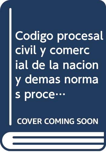 CoÌdigo procesal civil y comercial de la nacioÌn y demaÌs normas procesales vigentes: Comentado, anotado y concordado (Spanish Edition) (9789505082513) by Argentina