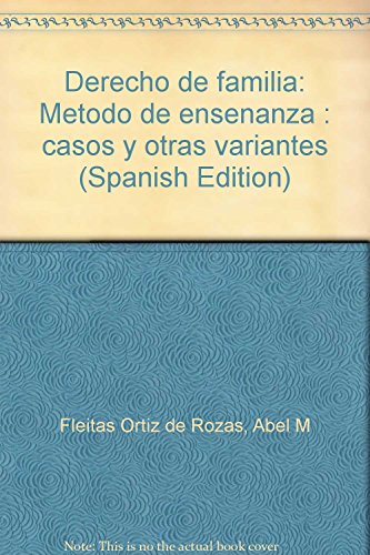 DERECHO DE FAMILIA. METODO DE ENSEÑANZA. CASOS Y OTRAS VARIANTES