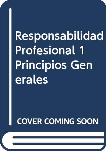 Imagen de archivo de Responsabilidad Profesional 1 Principios Generales (Spanish Edition) by Ghers. a la venta por Iridium_Books