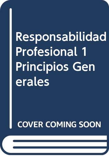 Stock image for Responsabilidad Profesional 1 Principios Generales (Spanish Edition) for sale by SoferBooks