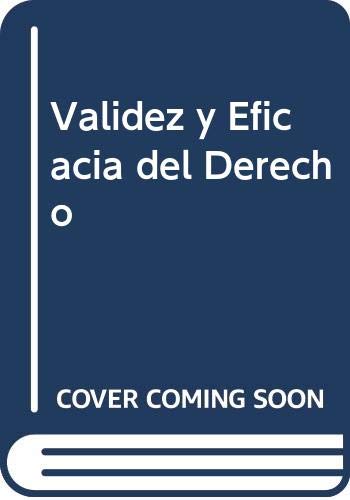 Validez y Eficacia del Derecho (Spanish Edition) (9789505086788) by Hans Kelsen; Eugenio Bulygin; Robert Walter