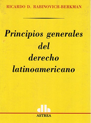 Stock image for Principios Generales Del Derecho Latinoamericano - Rabinovic for sale by Libros del Mundo