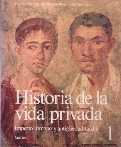 Beispielbild fr Historia de la vida privada - Tomo 1 - Imperio Romano y Antigedad Tarda zum Verkauf von Iridium_Books