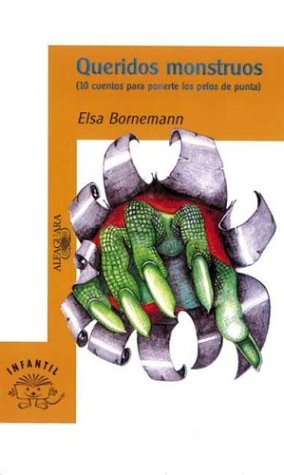 Queridos Monstruos - Bornemann, Elsa: 9789505111275 - IberLibro