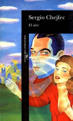 El Aire (Alfaguara Literaturas) (Spanish Edition) (9789505111350) by [???]