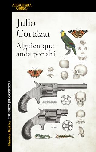 Alguien que anda por ahÃ­ / Someone Out There (Spanish Edition) (9789505112203) by CortÃ¡zar, Julio
