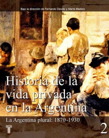 Imagen de archivo de Historia de La Vida Privada En La Argentina a la venta por Better World Books