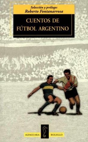 The Cuentos de Futbol Argentino (Spanish Edition): 9789505115778 - AbeBooks