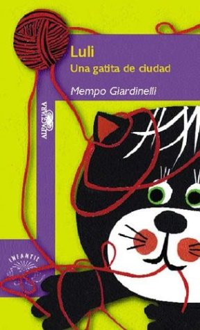 Luli - Una Gatita de Ciudad (Spanish Edition) (9789505115976) by Mempo Giardinelli