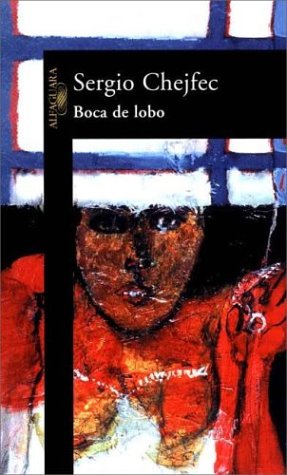 Boca de lobo (Spanish Edition) (9789505116348) by Chejfec, Sergio