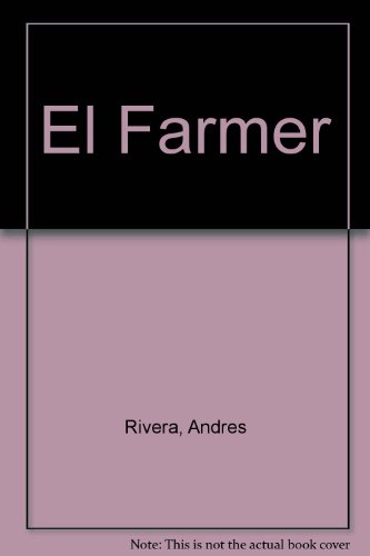 El Farmer (Spanish Edition) (9789505116775) by AndrÃ©s Rivera