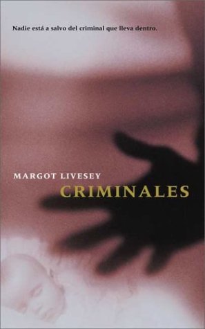 Criminales (Spanish Edition) (9789505117505) by Livesey Margot