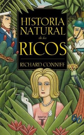 Beispielbild fr Historia Natural De Los Ricos/the Natura History of Te Rich: a Fiel Guide (Spanish Edition) zum Verkauf von Iridium_Books