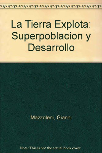 Stock image for La Tierra Explota: Superpoblacion y Desarrollo (Spanish Edition) for sale by Isle of Books