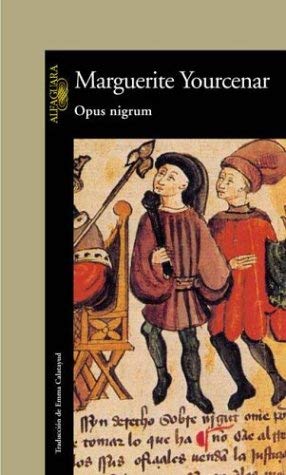 Opus Nigrum (Spanish Edition) (9789505118670) by Marguerite Yourcenar