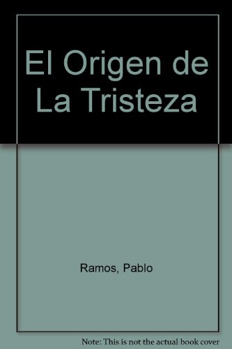 Beispielbild fr El Origen de La Tristeza (Spanish Edition) zum Verkauf von Bookmans