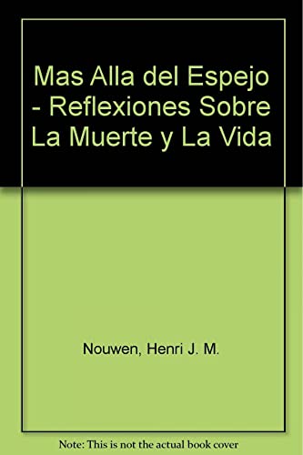 Stock image for Mas Alla del Espejo - Reflexiones Sobre La Muerte y La Vida (Spanish Edition) for sale by SecondSale