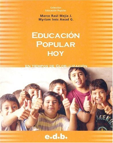 Imagen de archivo de Educacion Popular Hoy: En Tiempos de Globalizacion (Coleccion Educacion Popular) (Spanish Edition) a la venta por Iridium_Books