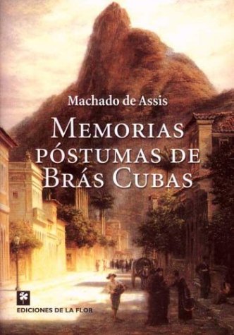 Stock image for Memorias Postumas De Bras Cubas/ the Posthumous Memoirs of Bras Cubas (Spanish Edition) for sale by SoferBooks