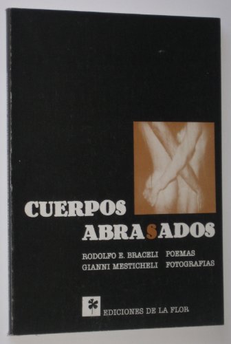 Beispielbild fr Cuerpos Abrasados - Braceli, Mestichelli, De Braceli, Mestichelli. Editorial De La Flor En Espa ol zum Verkauf von Juanpebooks