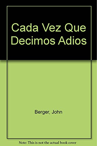 Cada vez que decimos adios (9789505152278) by Berger, John