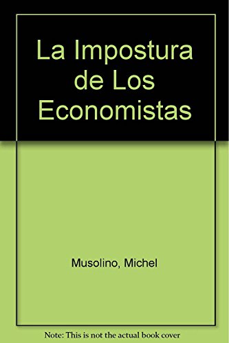 Stock image for La impostura de los economista/ The Maliciousness of the Economist for sale by medimops