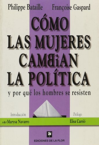 Stock image for Como las mujeres cambian la politica.y porque los hombres se resisten / How women change politics . and Why men are resist (Spanish Edition) for sale by SoferBooks
