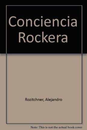 Beispielbild fr Conciencia Rockera La Experiencia Del Mundo - Rozitchner Le zum Verkauf von Juanpebooks