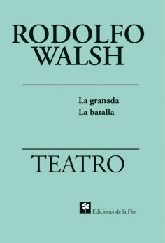 9789505154067: Teatro / Play: La Granada Y La Batalla (Spanish Edition)