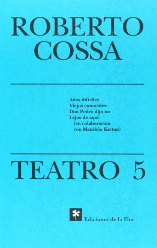 Stock image for Teatro 5 de Roberto Cossa (Spanish Edition) for sale by HPB Inc.