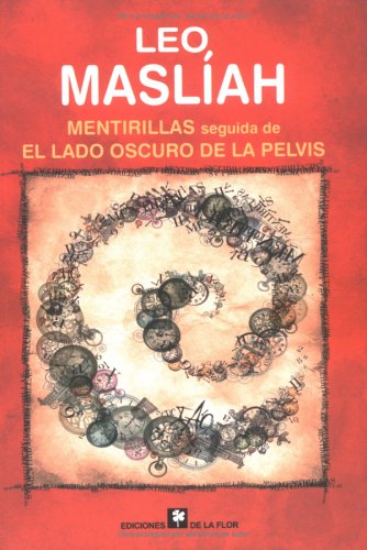 Imagen de archivo de Mentirillas seguida de El lado oscuro de la pelvis. a la venta por La Librera, Iberoamerikan. Buchhandlung