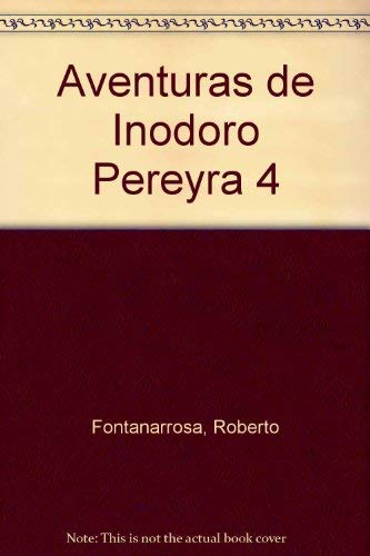 Inodoro Pereyra 4 (Spanish Edition) (9789505156214) by Roberto Fontanarrosa