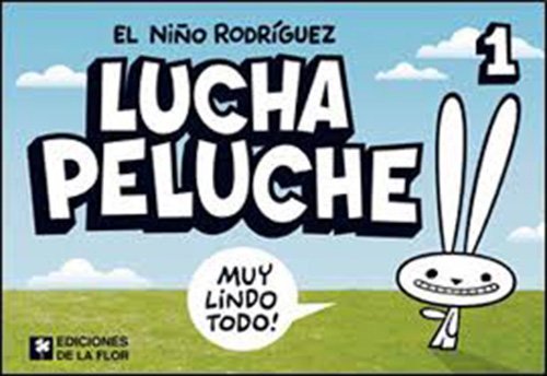 Beispielbild fr LUCHA PELUCHE 1: MUY LINDO TODO! (HISTORIETA) zum Verkauf von CATRIEL LIBROS LATINOAMERICANOS