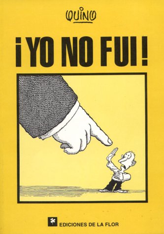 Yo No Fui/ It wasn't Me (Spanish Edition) - Quino