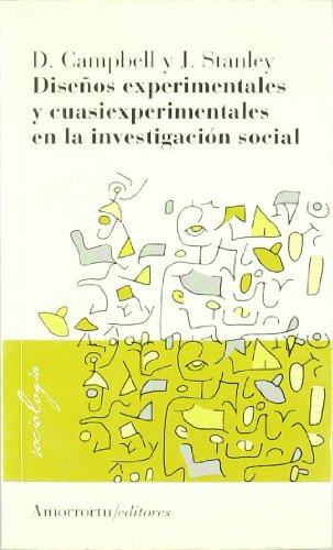 Stock image for DISEOS EXPERIMENTALES Y CUASIEXPERIMENTALES EN LA INVESTIGACIN SOCIAL CION SOCIAL -AMORRORTU- for sale by Zilis Select Books