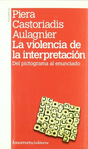 Beispielbild fr LA VIOLENCIA DE LA INTERPRETACION: Del pictograma al enunciado zum Verkauf von KALAMO LIBROS, S.L.