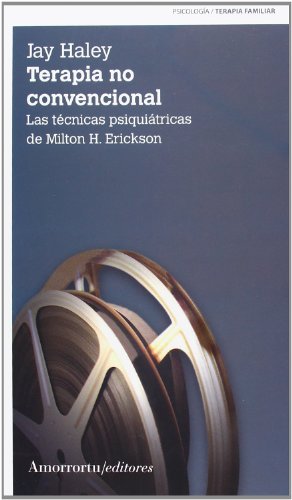 9789505181650: Terapia No Convencional: Las Tcnicas Psiquitricas de Milton H. Erikson: Las tcnicas psiquitricas de Milton H. Erickson (PSICOLOGIA Y PSICOANALISIS)