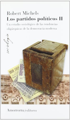 Los partidos polÃ­ticos, vol 2 (2a ed): Un estudio sociolÃ³gico de las tendencias oligÃ¡rquicas de la democracia moderna (9789505181988) by Michels, Robert