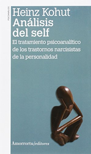 9789505182534: Analisis Del Self: El tratamiento psicoanaltico de los trastornos narcisistas (PSICOLOGIA Y PSICOANALISIS)