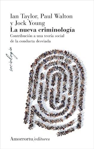 Stock image for LA NUEVA CRIMINOLOGIA. CONTRIBUCION A UNA TEORIA SOCIAL DE LA CONDUCTA DESVIADA for sale by KALAMO LIBROS, S.L.