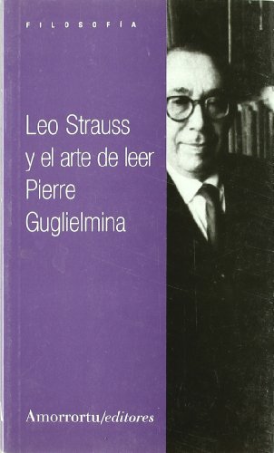 Beispielbild fr LEO STRAUSS Y EL ARTE DE LEER zum Verkauf von KALAMO LIBROS, S.L.