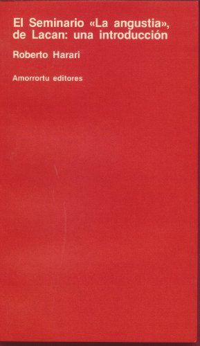 El seminario Â«La angustiaÂ», de Lacan: Una introducciÃ³n (9789505185344) by Harari, Roberto